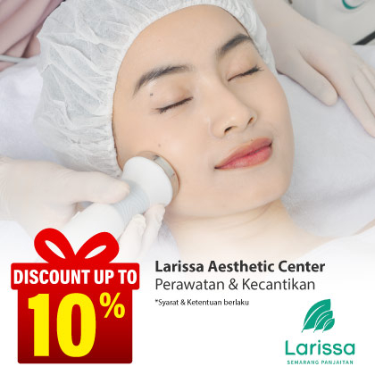 Special Offer LARISSA AESTHETIC CENTER - SEMARANG